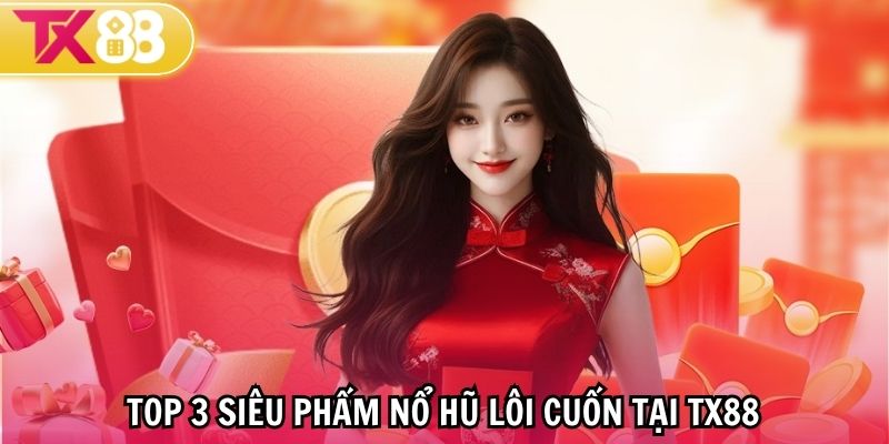 Tổng hợp các game nổ hũ hấp dẫn