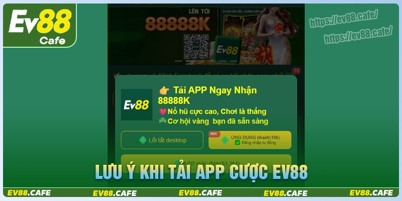 Lưu ý khi tải app ev88 an toàn, nhanh chóng