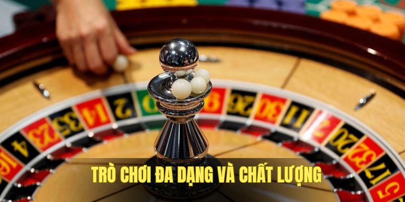 Trò chơi đa dạng và đặc sắc xứng đáng để trải nghiệm