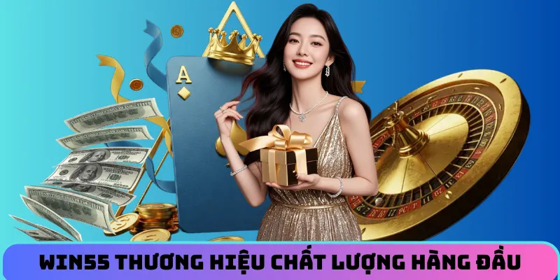 win55-thuong-hieu-chat-luong-hang-dau