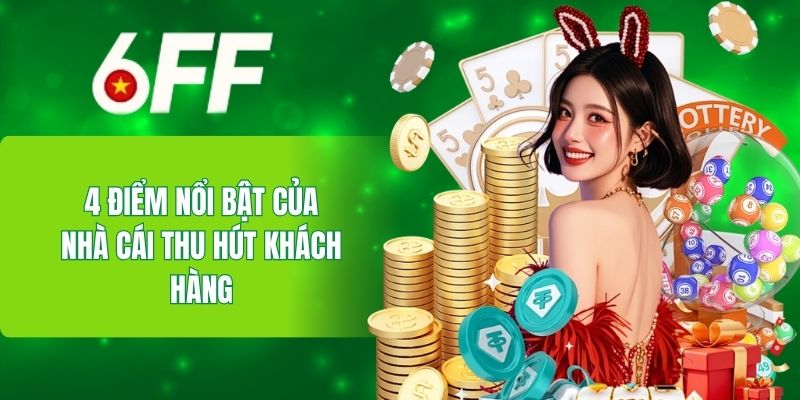 4 điểm nổi bật của nhà cái thu hút khách hàng