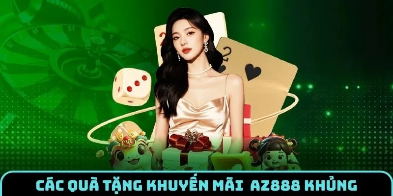 Sự kiện khuyến mãi AZ888 đáng trải nghiệm nhất